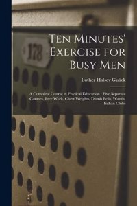 Ten Minutes' Exercise for Busy Men