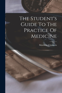 Student's Guide To The Practice Of Medicine