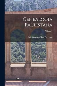Genealogia Paulistana; Volume 7