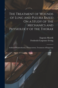 Treatment of Wounds of Lung and Pleura Based On a Study of the Mechanics and Physiology of the Thorax