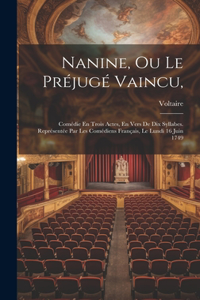 Nanine, Ou Le Préjugé Vaincu,
