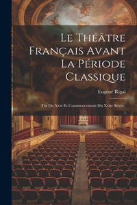 Théâtre Français Avant La Période Classique