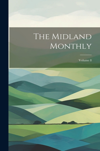 The Midland Monthly; Volume 8