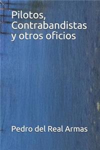 Pilotos, Contrabandistas y otros oficios