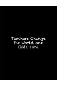 Teachers Change the World one Child at a time