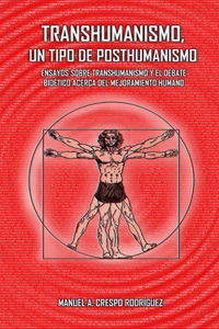 Transhumanismo, un tipo de posthumanismo