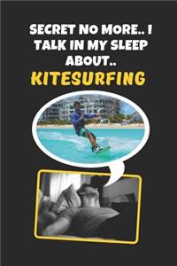 Secret No More, I Talk In My Sleep About Kitesurfing