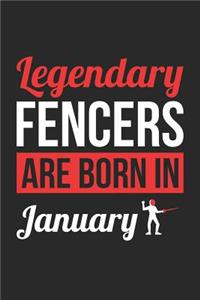 Fencing Notebook - Legendary Fencers Are Born In January Journal - Birthday Gift for Fencer Diary