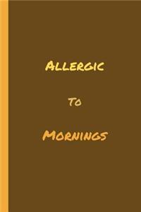 Allergic To Mornings