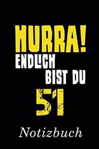 Hurra Endlich Bist du 51 Notizbuch