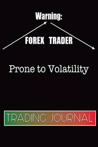 Forex Trading Journal Warning Prone to Volatility