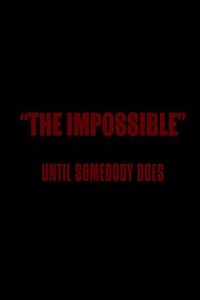 The Impossible Until Someone Does