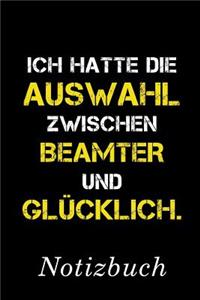 Ich Hatte Die Auswahl Zwischen Beamter Und Glücklich Notizbuch