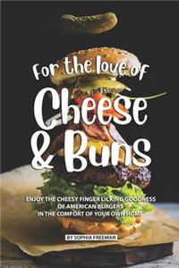 For the love of Cheese and Buns