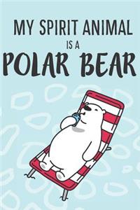 My Spirit Animal Is A Polar Bear