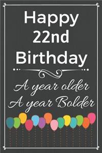 Happy 22nd Birthday A Year Older A Year Bolder