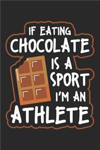 If Eating Chocolate is a Sport I'm an Athlete