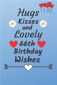 Hugs Kisses and Lovely 66th Birthday Wishes