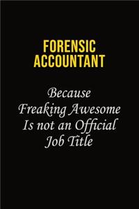 Forensic Accountant Because Freaking Asweome Is Not An Official Job Title
