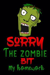 sorry the zombie bit my homework
