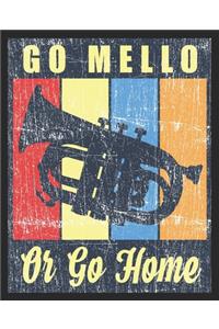 Go Mello Or Go Home