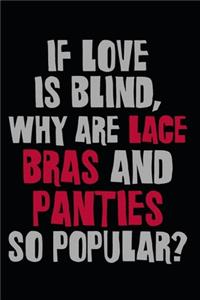 If Love Is Blind, Why Are Lace Bras And Panties So Popular?