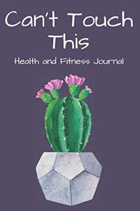 Can't Touch This Health and Fitness Journal