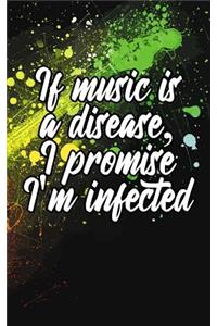 If Music Is a Disease, I Promise I'm Infected