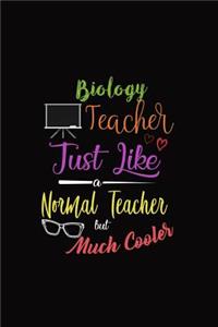 Biology Teacher Just Like a Normal Teacher But Much Cooler