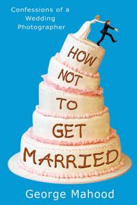 How Not to Get Married