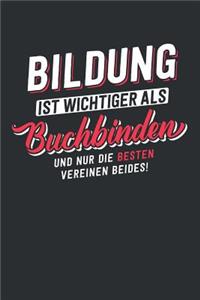 Bildung ist wichtiger als Buchbinden