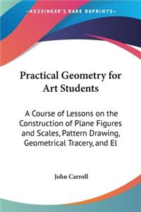 Practical Geometry for Art Students