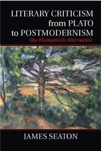 Literary Criticism from Plato to Postmodernism