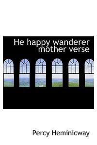 He Happy Wanderer Mother Verse