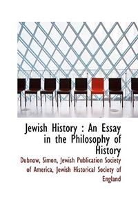 Jewish History: An Essay in the Philosophy of History