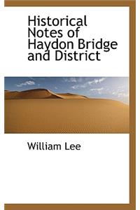Historical Notes of Haydon Bridge and District