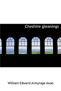 Cheshire Gleanings