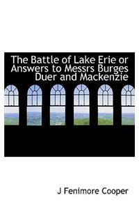 The Battle of Lake Erie or Answers to Messrs Burges Duer and MacKenzie