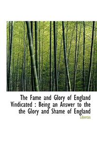 The Fame and Glory of England Vindicated