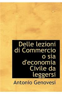 Delle Lezioni Di Commercio O Sia D'Economia Civile Da Leggersi