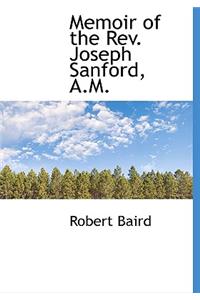 Memoir of the REV. Joseph Sanford, A.M.