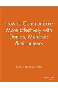 How to Communicate More Effectively with Donors, Members and Volunteers