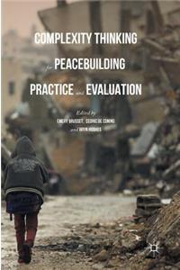 Complexity Thinking for Peacebuilding Practice and Evaluation