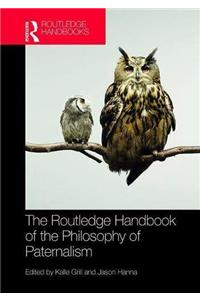 The Routledge Handbook of the Philosophy of Paternalism