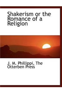 Shakerism or the Romance of a Religion
