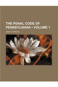 The Penal Code of Pennsylvania (Volume 1)