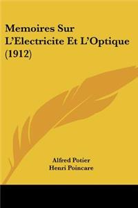 Memoires Sur L'Electricite Et L'Optique (1912)