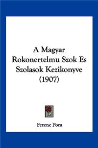 A Magyar Rokonertelmu Szok Es Szolasok Kezikonyve (1907)