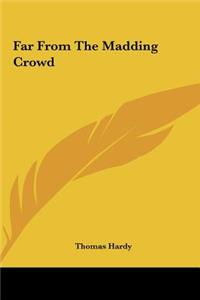 Far from the Madding Crowd