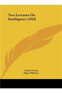 Two Lectures on Intelligence (1918)